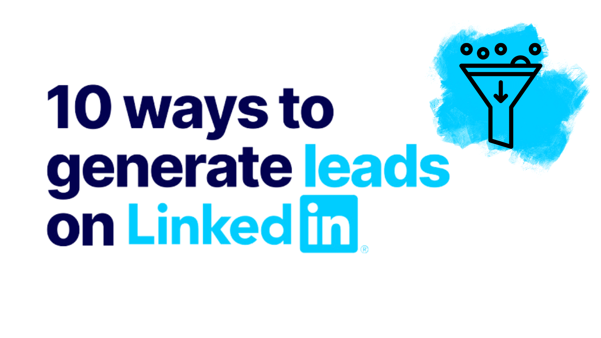 Unlocking LinkedIn 10 Effective Ways To Generate Leads