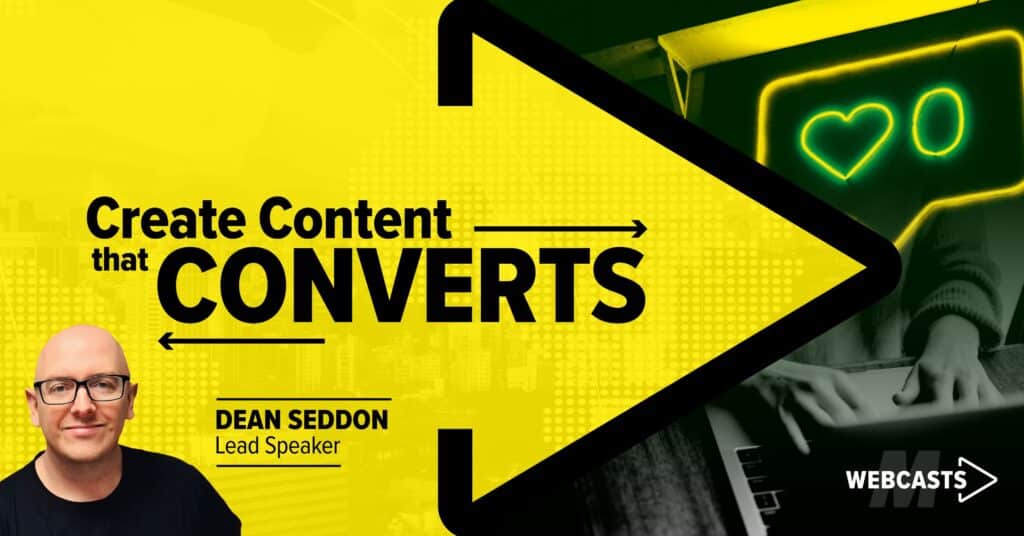 5 Reasons You NEED to attend The Create Content That Converts Webcast featured image