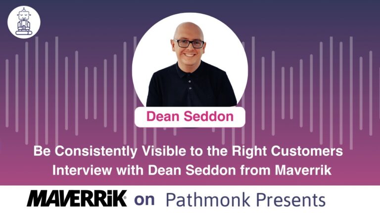 Pathmonk Presents Podcast: Dean Seddon on Being Consistently Visible to the Right Customers featured image
