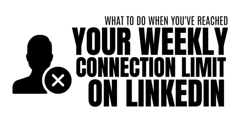 What to do when youve reached your weekly connection limit on linkedin