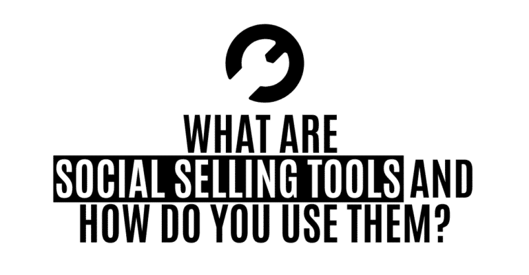 What Are Social Selling Tools and How Do You Use Them Featured Image