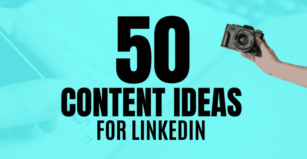 50 Content Ideas for LinkedIn