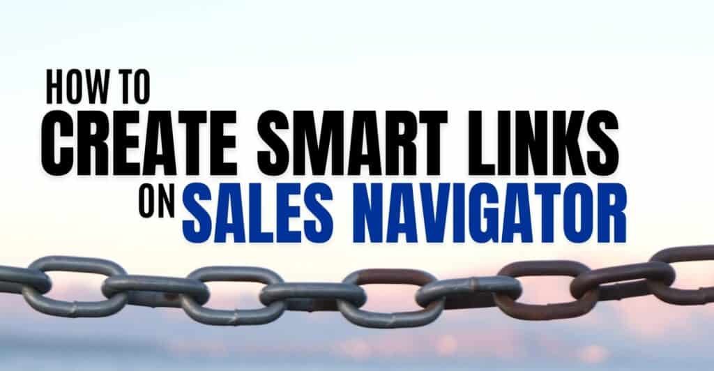 How To Create Smart Links on Sales Navigator