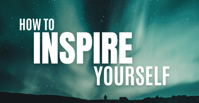 How to Inspire Yourself