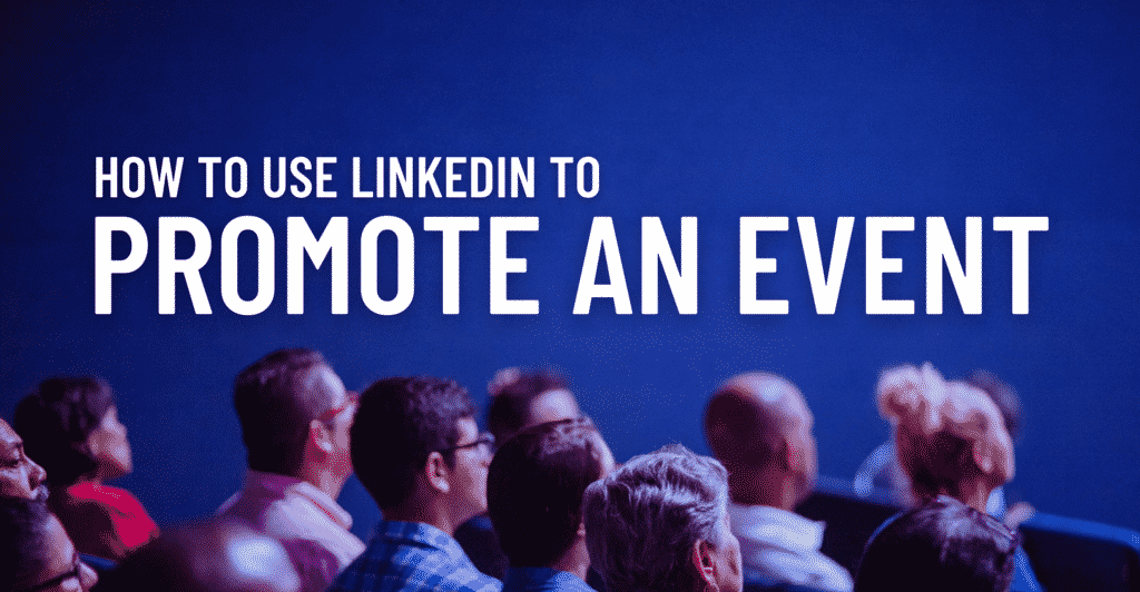 How to use LinkedIn to promote an event featured image
