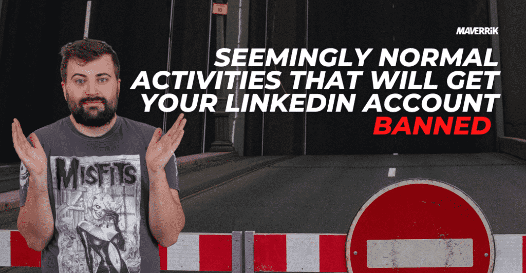 Seemingly Normal Activities That Will Get Your LinkedIn Account Banned featured image