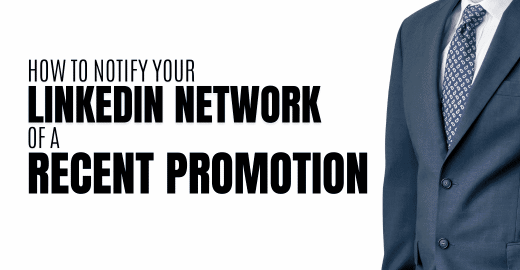 How To Notify Your LinkedIn Network of a Recent Promotion