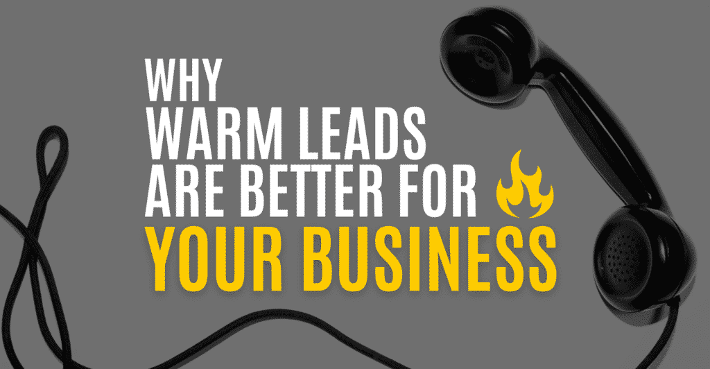 Why Warm Leads Are Better For Your Business featured image
