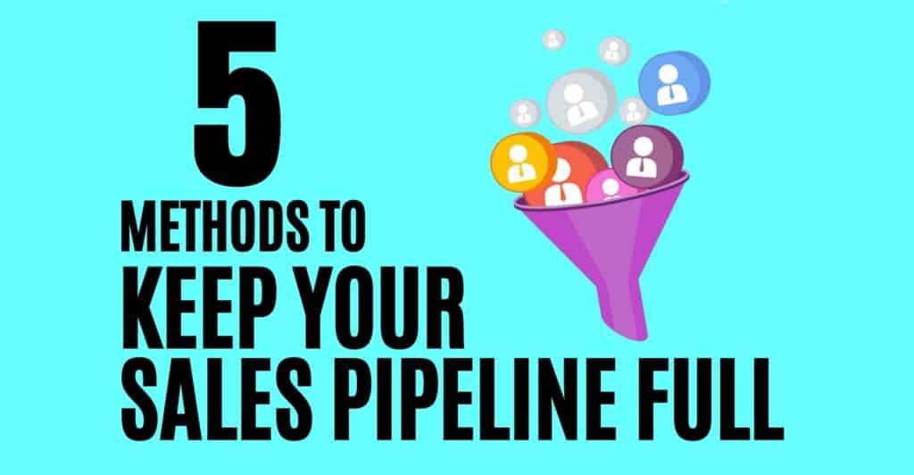 5 Methods That Keep Your Sales Pipeline Full featured image