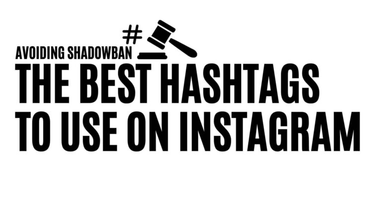 Avoiding Shadowban The Best Hashtags to Use on Instagram