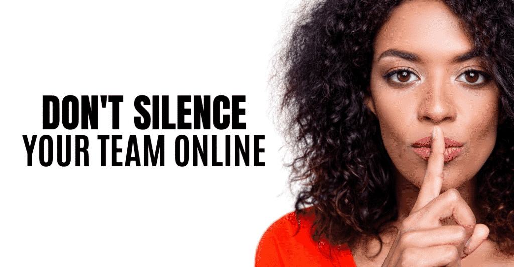 Don’t Silence Your Team Online featured image