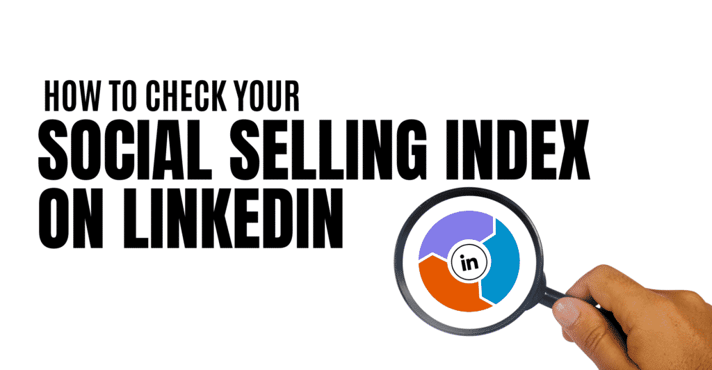How to Check Social Selling Index on LinkedIn featured image