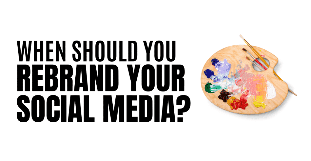 When Should You Rebrand Your Social Media? featured image