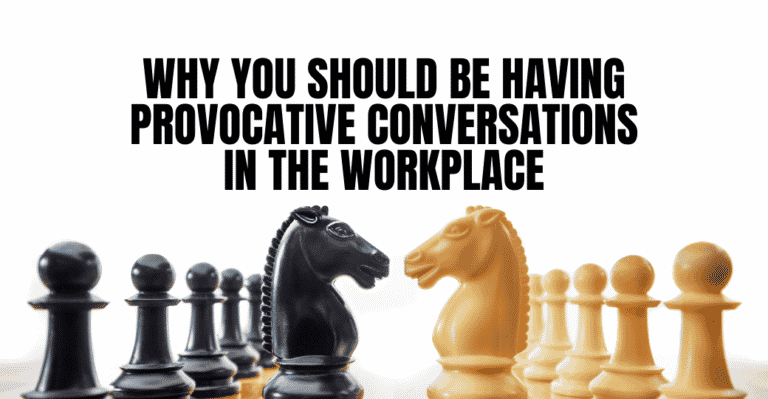 Why You Should Be Having Provocative Conversations in the Workplace featured image