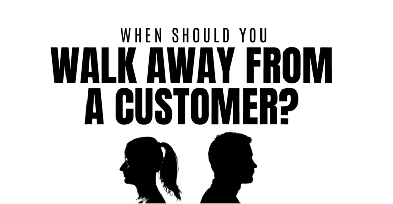 When Should You Walk Away From A Customer? featured image