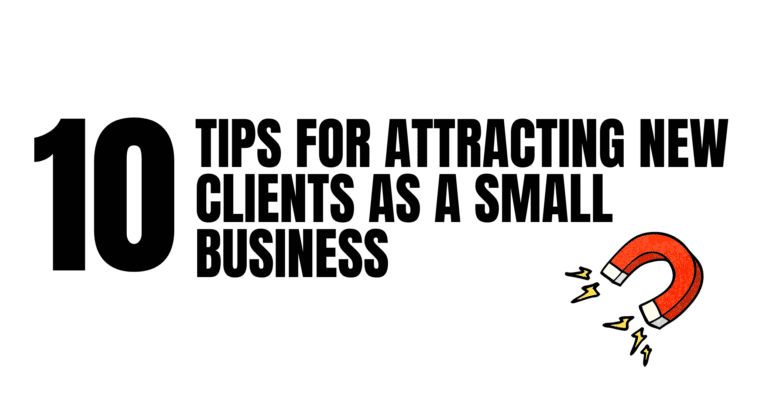 10 Tips for Attracting New Clients as a Small Business featured image