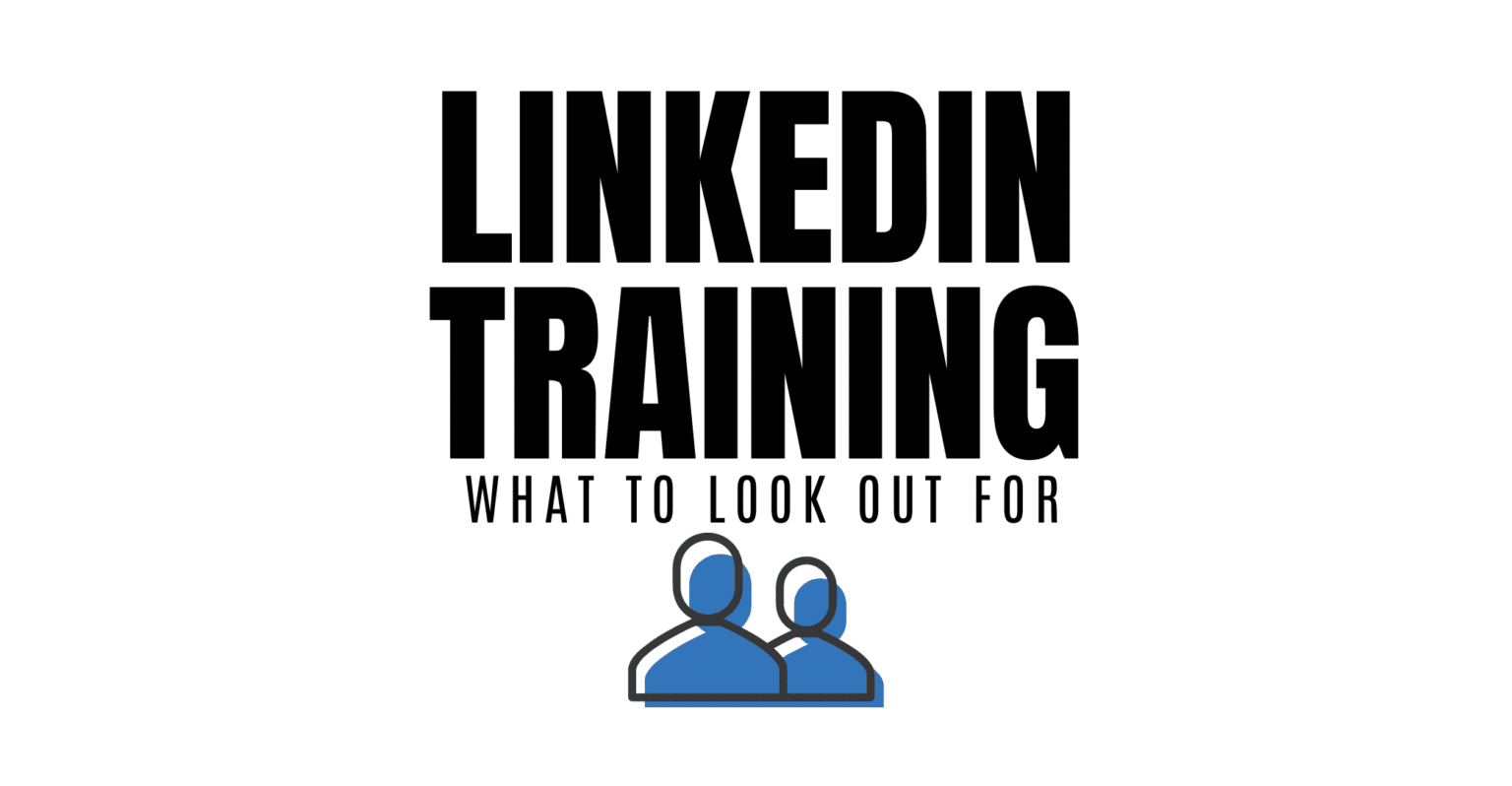 LinkedIn Training: What To Look Out For featured image