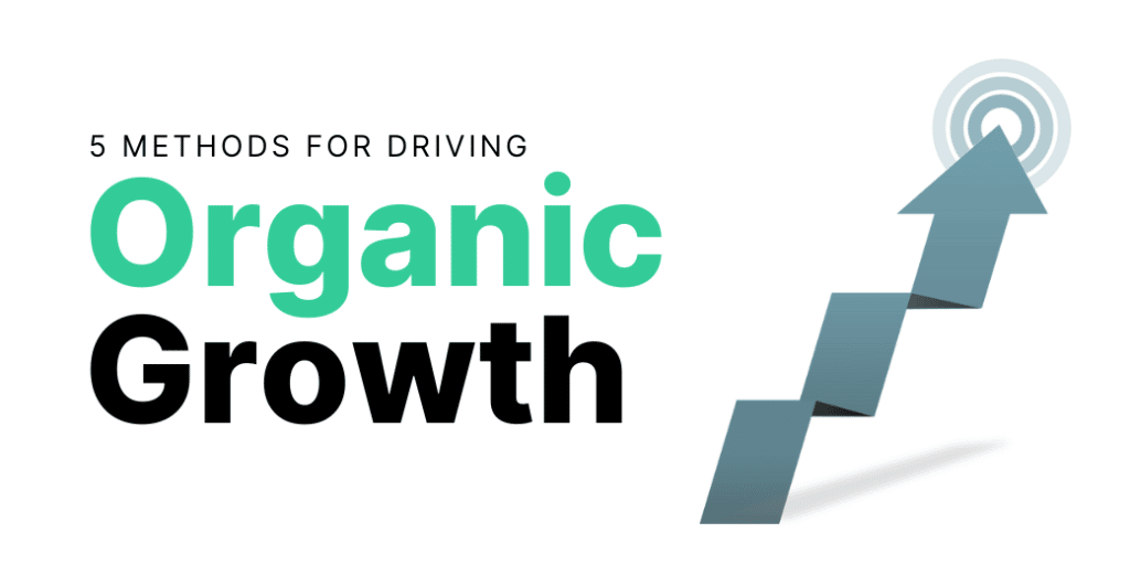 5 Methods for Driving Organic Growth Featured Image