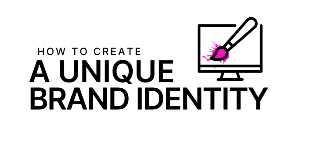 How to Create a Unique Brand Identity Featured Image