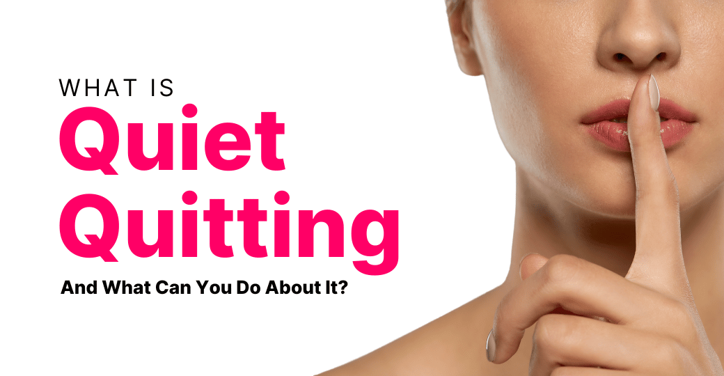 What is Quiet Quitting and What Can You Do About It Featured Image