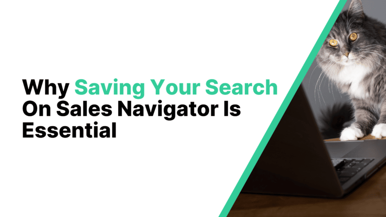 Why Saving Your Search Is Essential On Sales Navigator Featured Image