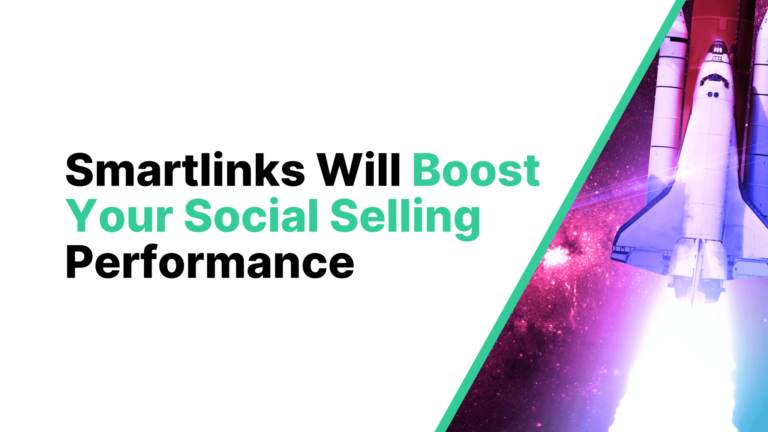 How Smartlinks Will Boost Your Social Selling Performance Featured Image