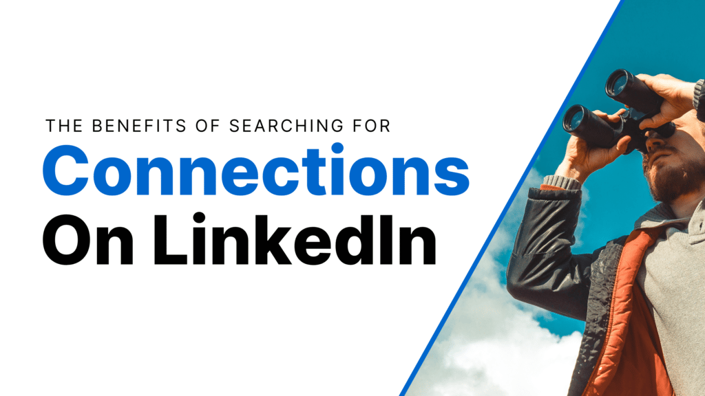 The Benefits of Searching for Connections On LinkedIn Featured Image