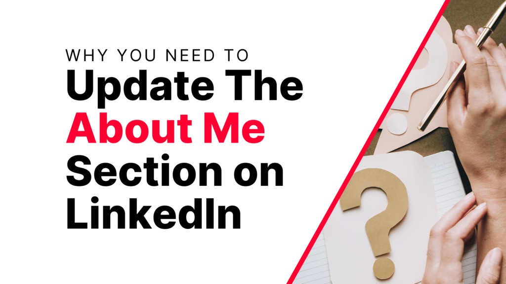 Why You Need to Update the About Me Section on LinkedIn Featured Image