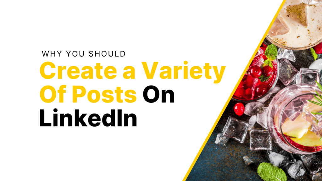 Why You Should Create a Variety of Posts on LinkedIn Featured Image
