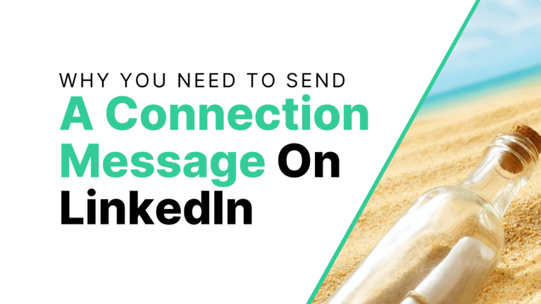 Why You Need To Send A Connection Message On LinkedIn Featured Image