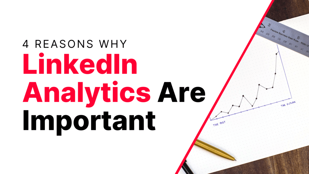 4 Reasons Why LinkedIn Analytics Are Important Featured Image