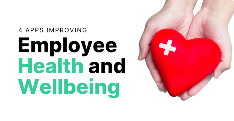4 Apps Improving Employee Health, Wellbeing and Productivity Featured Image