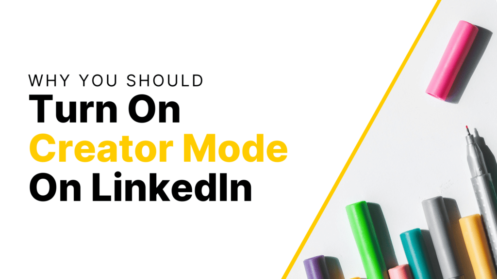 Why You Should Turn On Creator Mode on LinkedIn Featured Image