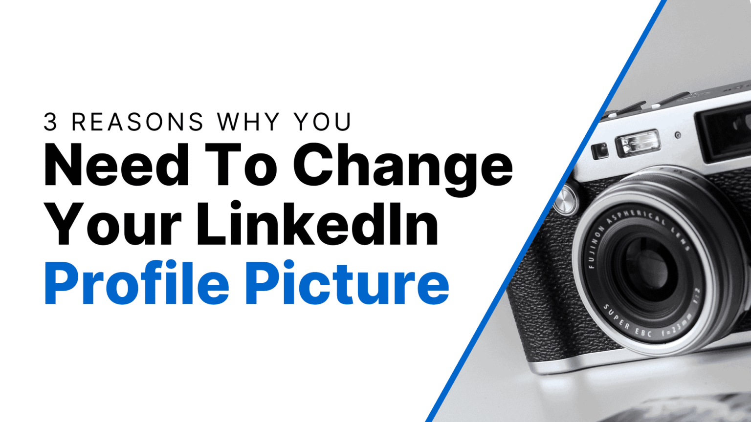 3 Reasons Why You Need To Change Your LinkedIn Profile Picture