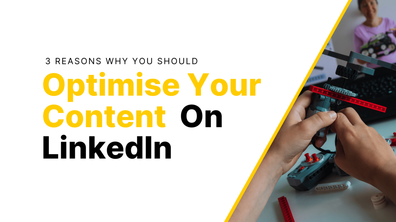 Why You Should Optimise Your Content On LinkedIn