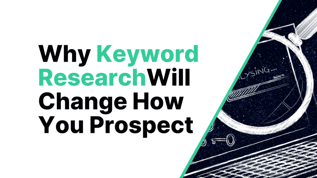 Why Keyword Research Will Change How You Prospect Featured Image