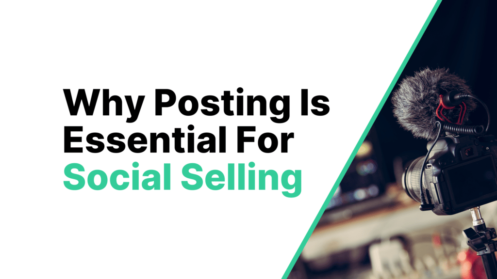 Why Posting is Essential for Social Selling Featured Image