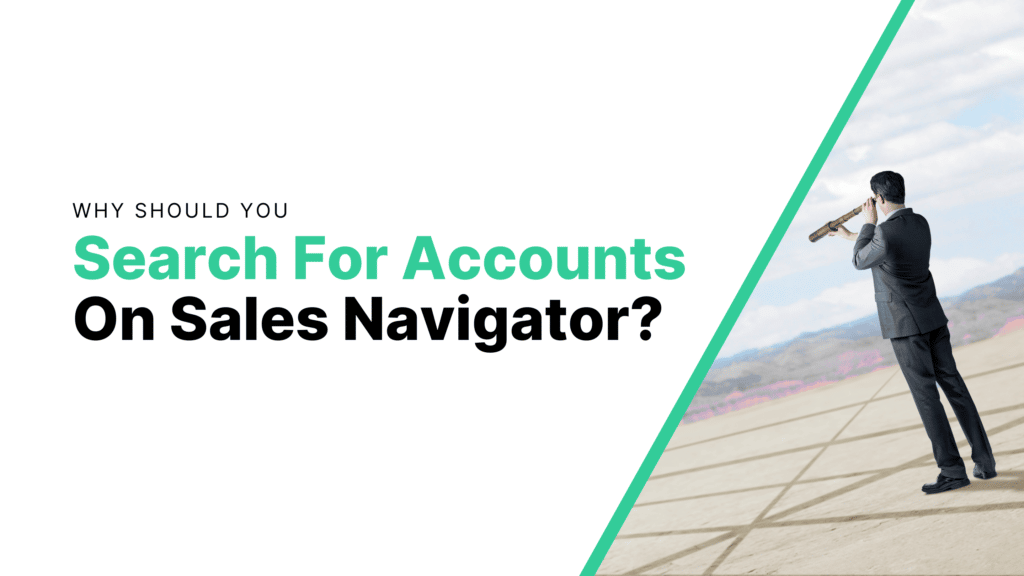 Why Should You Search For Accounts On Sales Navigator Featured Image