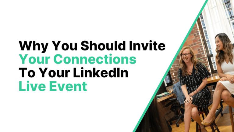 Why You Should Invite Your Connections to Your LinkedIn Live Event Featured Image