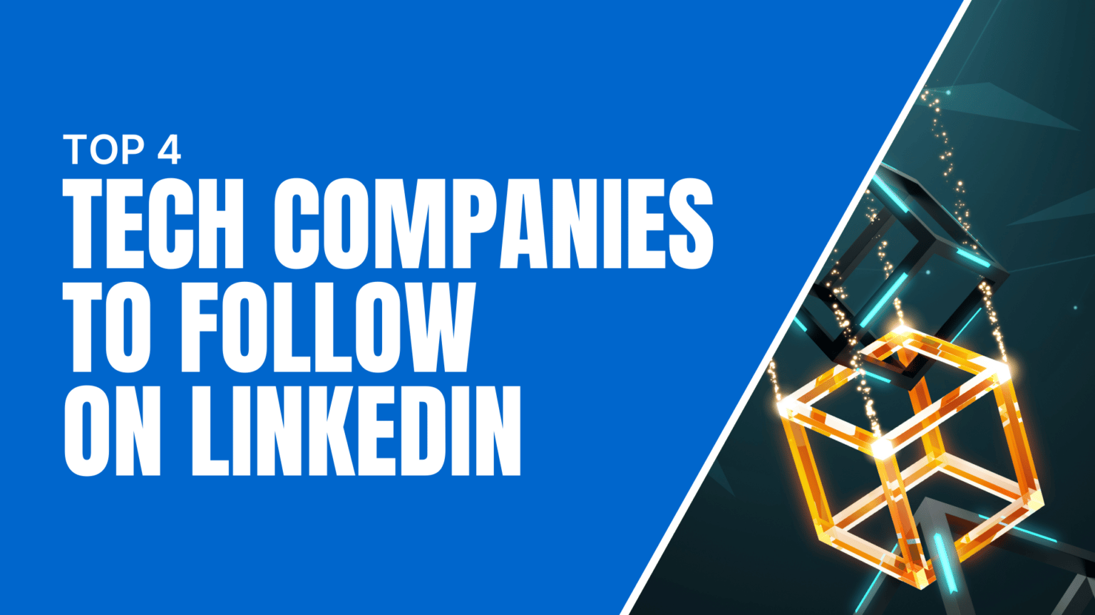 Top 4 Tech Companies to Follow on LinkedIn Featured Image