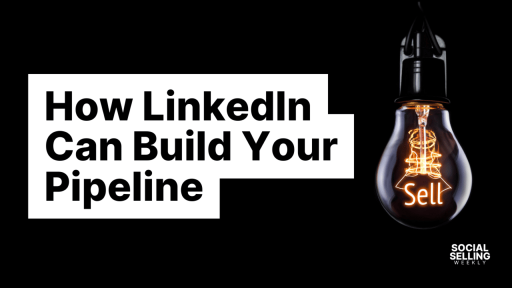 How LinkedIn Can Build Your Sales Teams Pipeline Featured Image