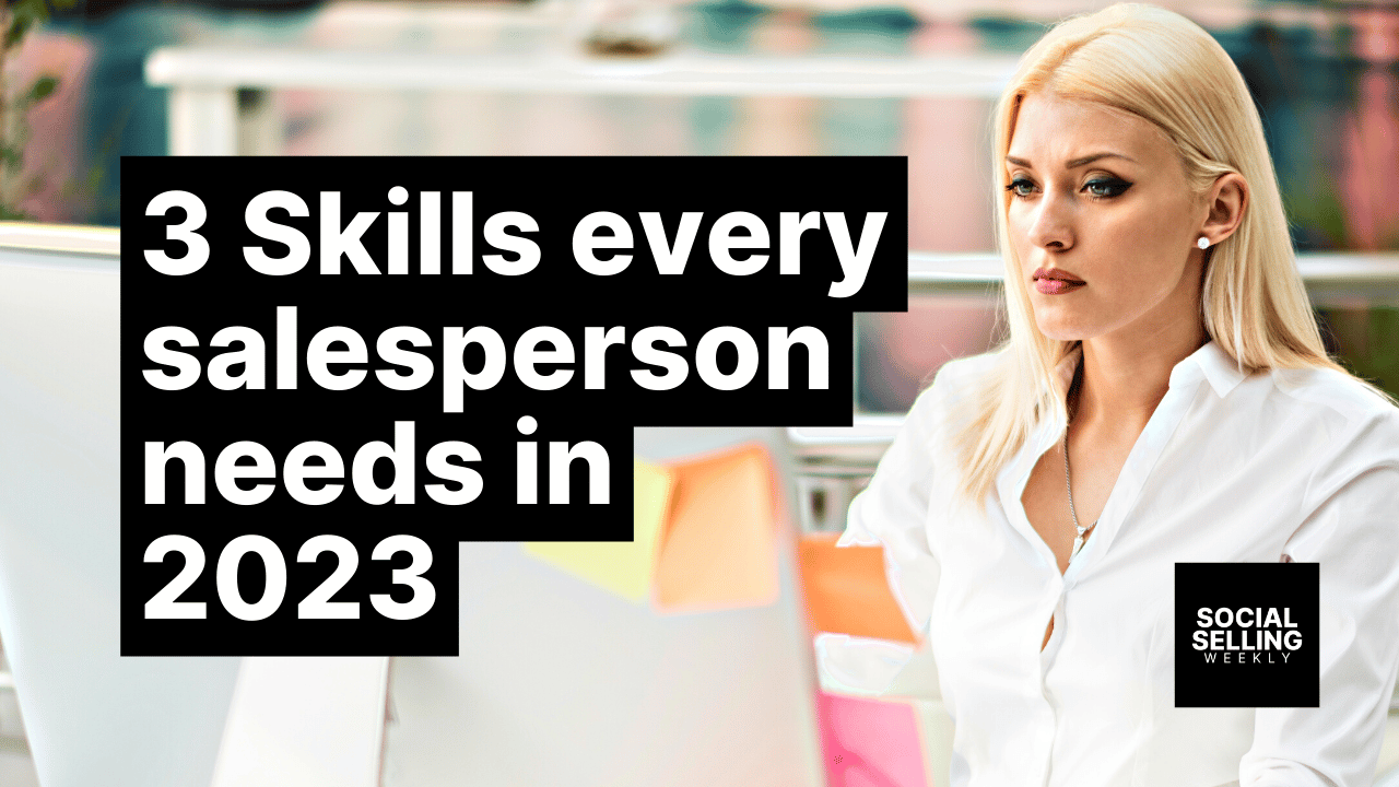 3 Skills every salesperson needs in 2023