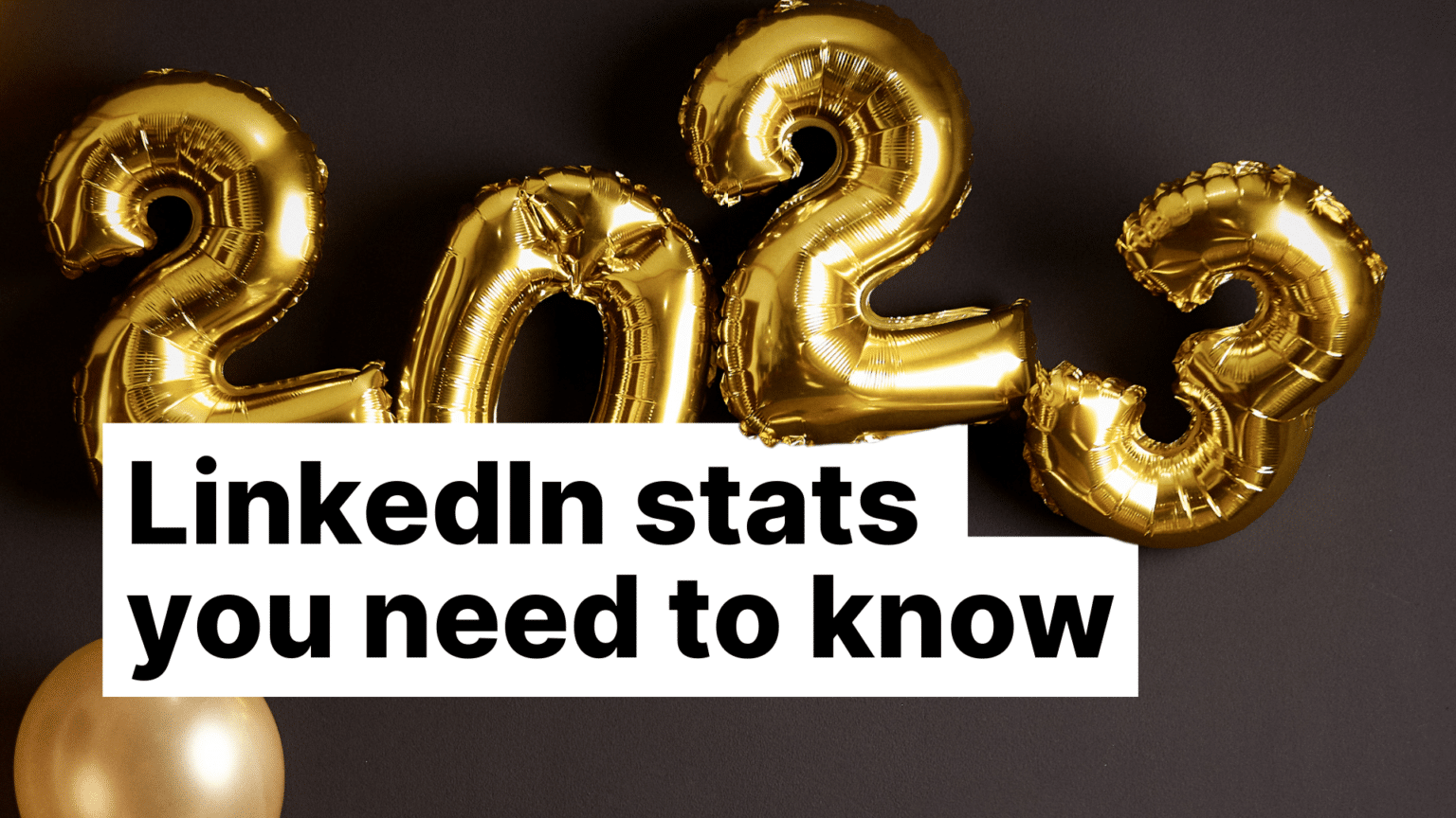 2023 LinkedIn Stats You Need To Know Featured Image