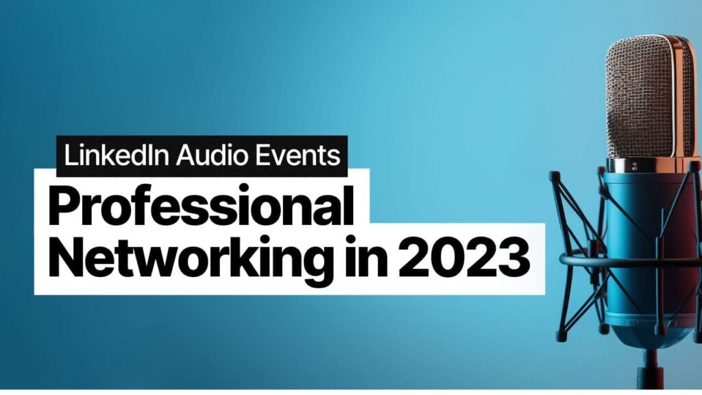 LinkedIn Audio Events: Professional Networking in 2023 Featured Image