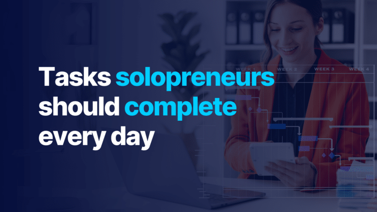 Tasks solopreneurs should complete every day