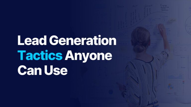 Lead Generation Tactics Anyone Can Use