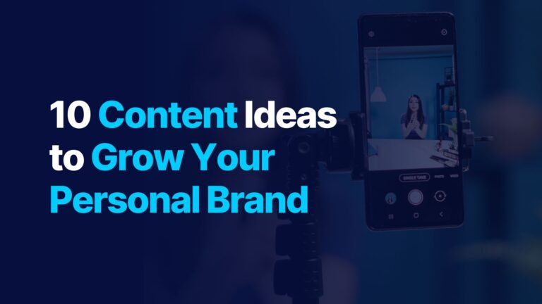 10 Content Ideas to Grow Your Personal Brand