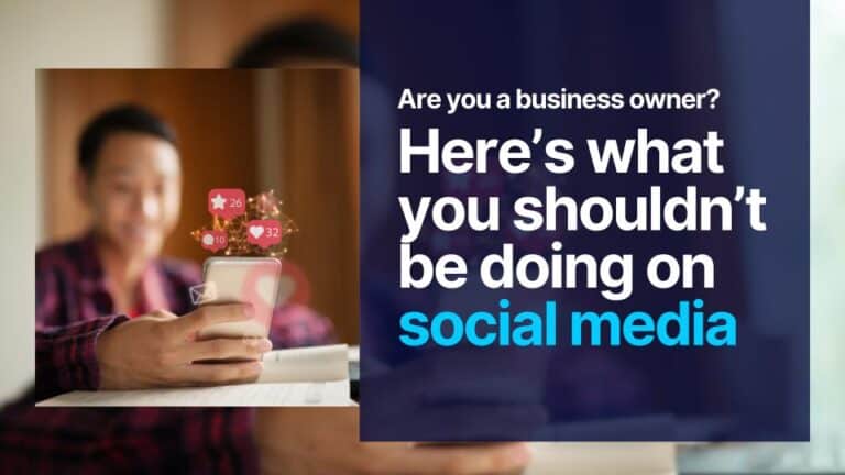 Are you a business owner? Here’s what you shouldn’t be doing on social media