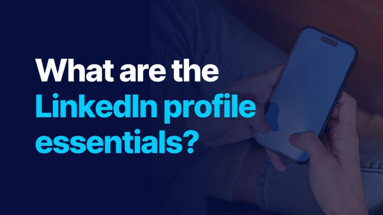 What are the LinkedIn profile essentials?