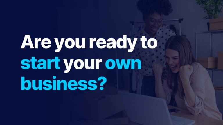 Are you ready to start your own business?